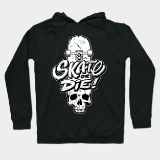 Skate or die 2 Hoodie